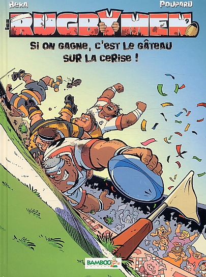 Emprunter Les Rugbymen Tome 9 : Si on gagne, c'est le gâteau sur la cerise ! livre