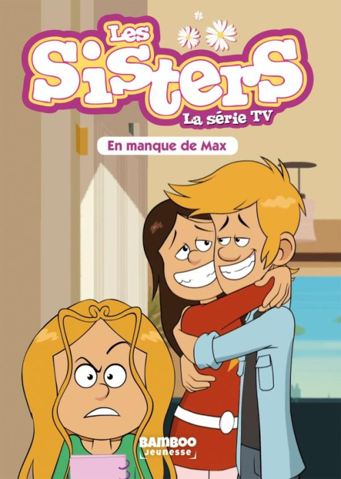 Emprunter Les sisters - La série TV Tome 22 : En manque de Max livre