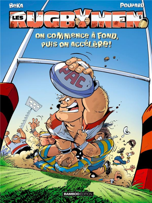 Emprunter Les Rugbymen Tome 06 - Prix Réduit top humour 2022. On commence à fond, puis on accélère ! livre