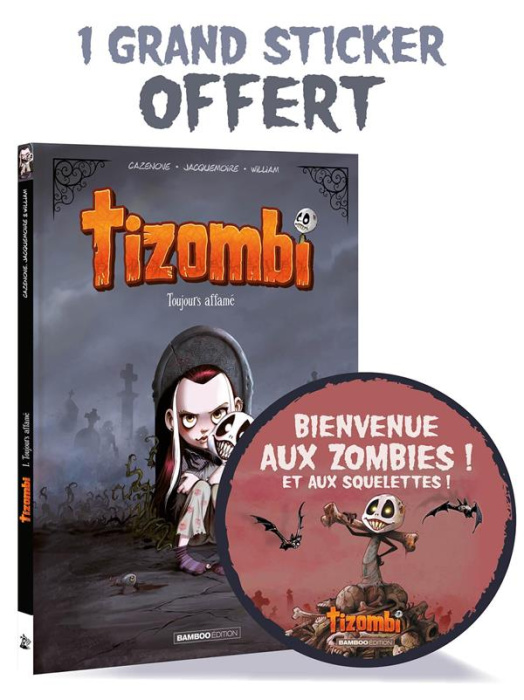 Emprunter Tizombi Tome 1 : Toujours affamé. Avec 1 monstrueux sticker offert livre