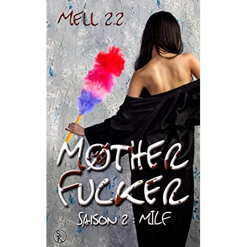 Emprunter Mother Fucker Tome 2 : Milf livre