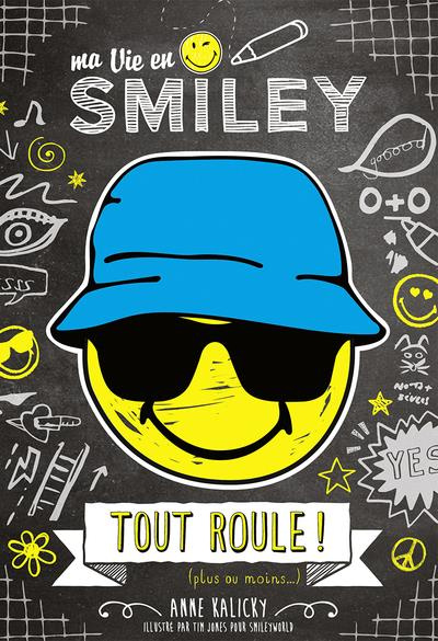 Emprunter Ma vie en Smiley Tome 5 : Tout roule ! (plus ou moins...) livre