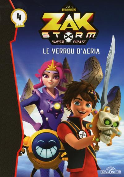 Emprunter Zak Storm - Super Pirate Tome 4 : Le verrou d'Aeria livre