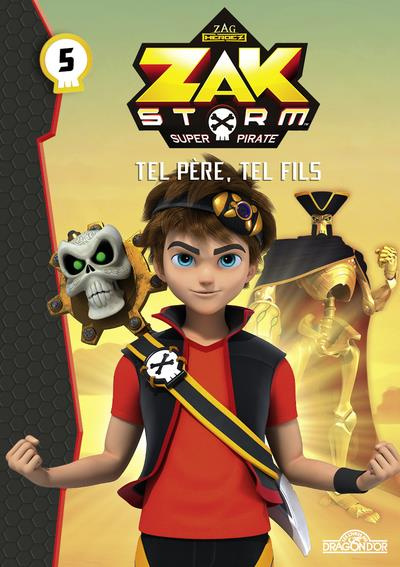 Emprunter Zak Storm - Super Pirate Tome 5 : Tel père, tel fils livre