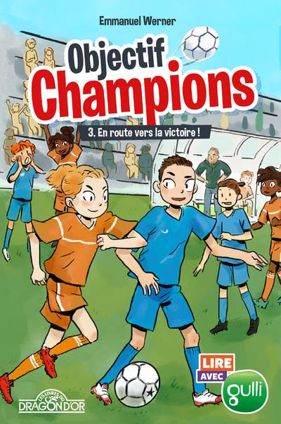 Emprunter Objectif champions Tome 3 : En route vers la victoire ! livre