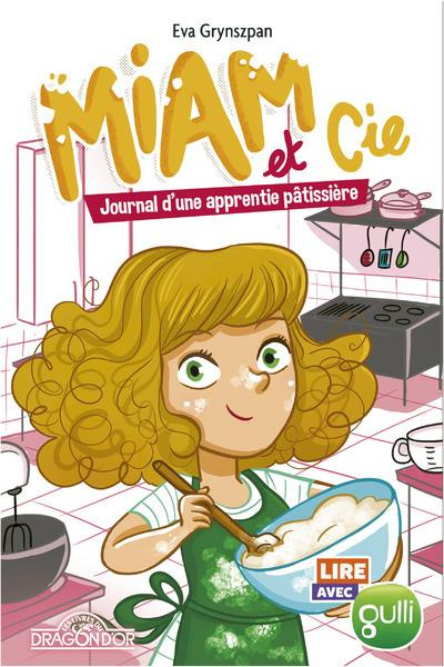 Emprunter Miam et Cie Tome 1 : Journal d'une apprentie pâtissière livre