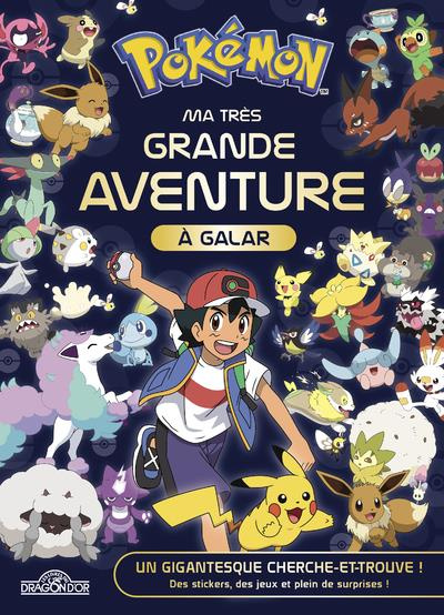 Emprunter Pokémon, ma très grande aventure à Galar. Un gigantesque Cherche-et-trouve ! Des stickers, des jeux livre