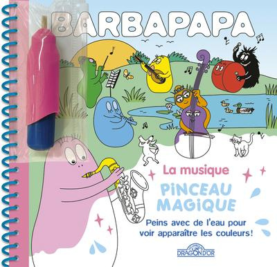 Emprunter Barbapapa - La musique. Avec un pinceau magique inclus livre