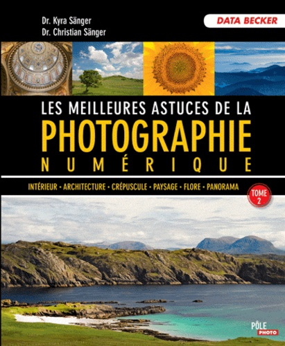 Emprunter Les meilleures astuces de la photographie numérique / Tome 2 livre