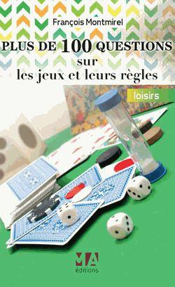 Emprunter Plus de 100 questions sur les jeux et leurs règles livre