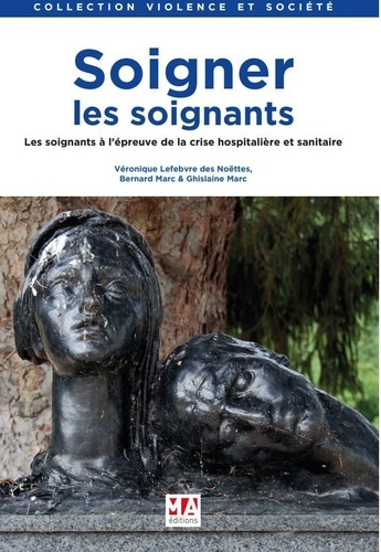 Emprunter Soigner les soignants. Les soignants à l'épreuve de la crise hospitalière et sanitaire livre