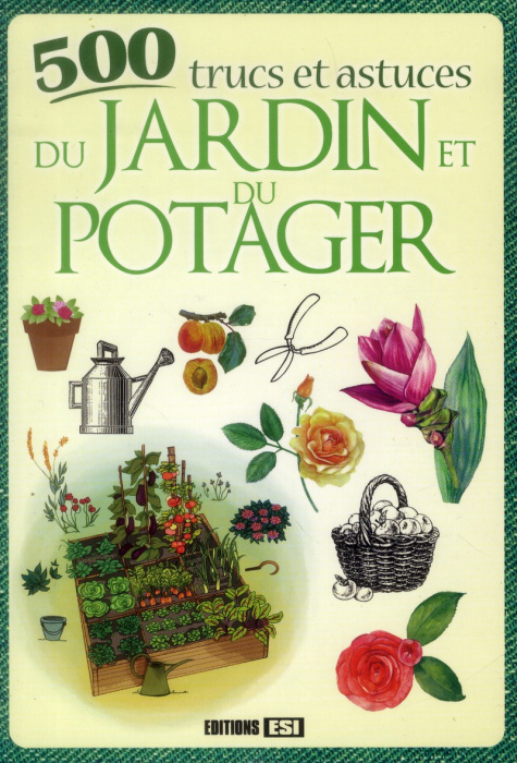 Emprunter 500 trucs et astuces du jardin et du potager livre