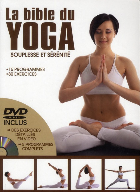 Emprunter La bible du Yoga. Souplesse et sérénité, avec 1 DVD livre