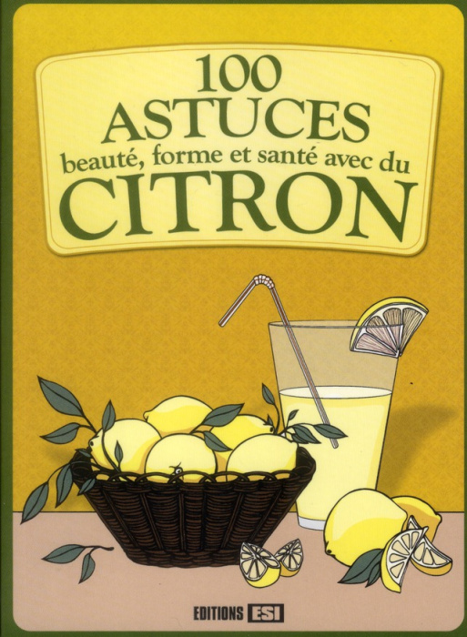 Emprunter 100 astuces beauté, forme et santé avec du citron livre