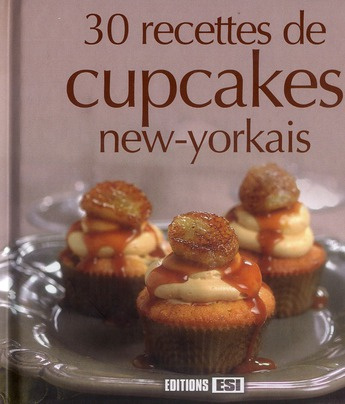 Emprunter 30 recettes de cupcakes new-yorkais livre