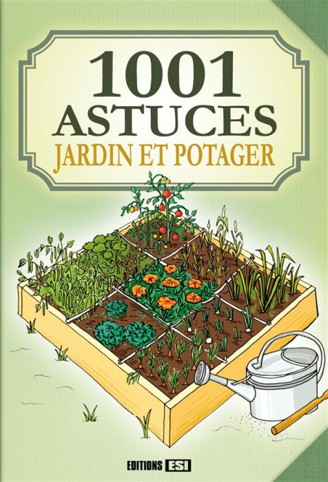 Emprunter 1001 astuces jardins et potager livre