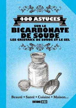 Emprunter 400 astuces sur le bicarbonate de soude, les cristaux de soude et le sel livre
