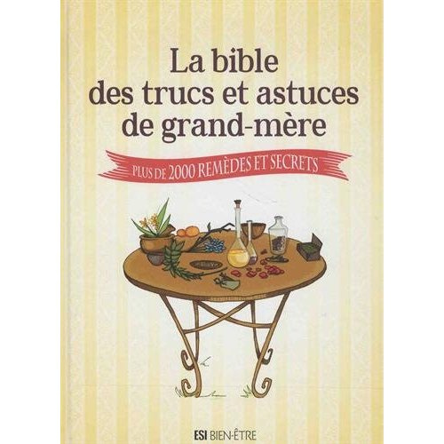 Emprunter La bible des trucs et astuces de grand-mère livre