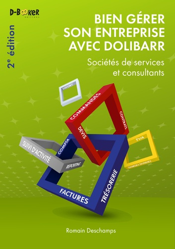 Emprunter Bien gérer son entreprise avec Dolibarr. Sociétés de services et consultants, 2e édition livre