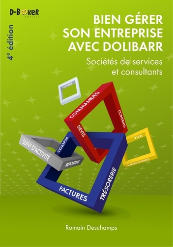Emprunter Bien gérer son entreprise avec Dolibarr. Sociétés de services et consultants, 4e édition livre