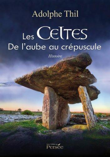 Emprunter Les celtes. De l'aube au crépuscule livre