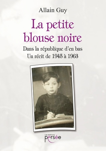 Emprunter La petite blouse noire. Dans la république d'en bas, un récit de 1945 à 1963 livre