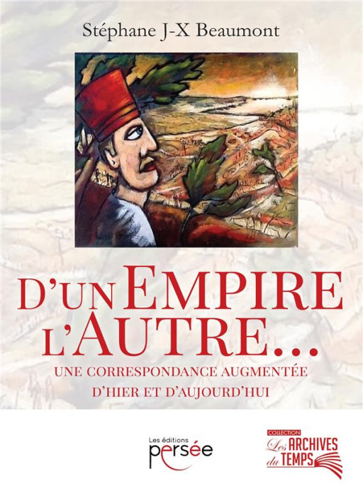 Emprunter D'un empire, l'Autre... Une correspondance augmentée d'hier et d'aujourd'hui livre