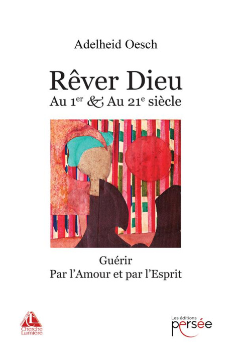 Emprunter Rêver Dieu au 1er & au 21e siècle. Guérir par l'amour et par l'esprit livre