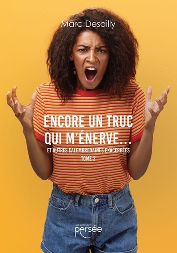 Emprunter Encore un truc qui m'énerve.... Et autres calembredaines exacerbées TOME 2 livre