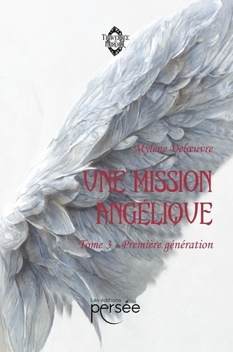 Emprunter Une Mission Angélique Tome 3 : Première génération livre