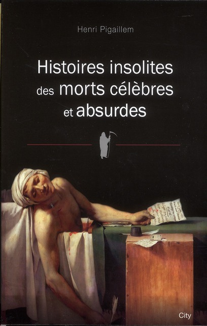 Emprunter Histoires insolites des morts célèbres et absurdes livre
