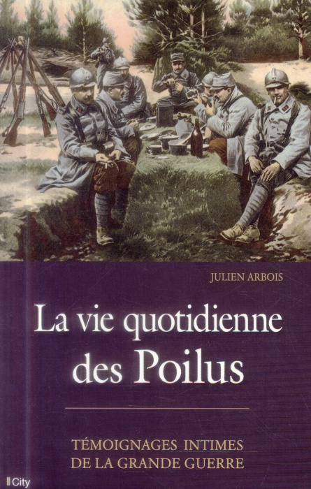 Emprunter La vie quotidienne des poilus livre