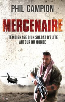 Emprunter Mercenaire. Témoignage d'un soldat d'élite autour du monde livre