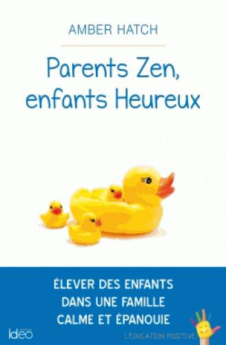 Emprunter Parents zen, enfants heureux livre