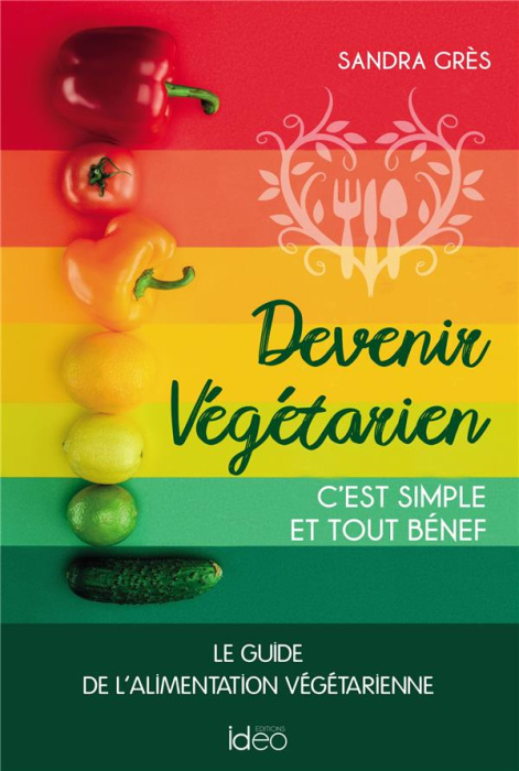 Emprunter Devenir végétarien. C'est simple et tout bénef livre