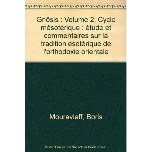 Emprunter Gnôsis. Volume 2, Cycle mésotérique : étude et commentaires sur la tradition ésotérique de l'orthodo livre