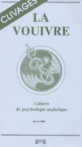 Emprunter LA VOUIVRE CAHIERS ROMANDS DE PSYCHOLOGIE ANALYTIQUE VOLUME 6 1996 : CLIVAGES livre