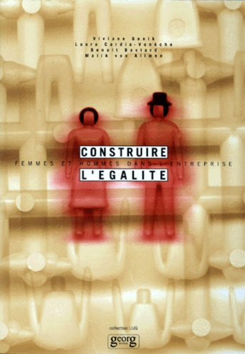 Emprunter CONSTRUIRE L'EGALITE : FEMMES ET HOMMES DANS L'ENTREPRISE livre