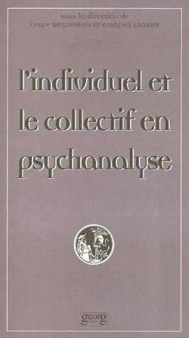 Emprunter L'INDIVIDUEL ET LE COLLECTIF EN PSYCHANALYSE. Actes de la 2ème Journée publique d'Etudes du Centre R livre