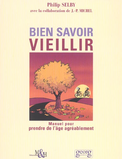 Emprunter Bien savoir vieillir. Manuel pour prendre de l'âge agréablement livre
