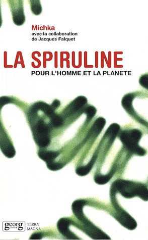 Emprunter La spiruline, l'homme et la planète livre