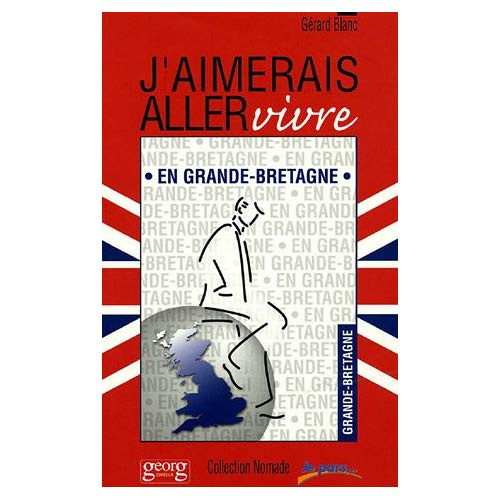 Emprunter J'aimerais aller vivre en Grande-Bretagne livre