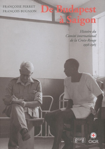 Emprunter Histoire du Comité international de la Croix-Rouge. Tome 4, De Budapest à Saigon (1956-1965) livre