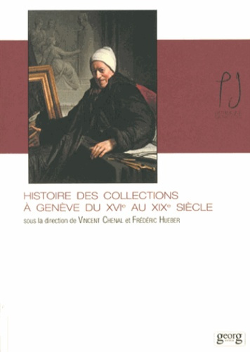 Emprunter Histoire des collections à Genève du XVIe au XIXe siècle livre