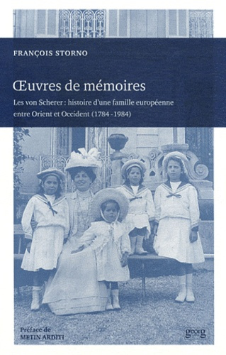 Emprunter Oeuvres de mémoires. Les von Scherer : histoire d'une famille européenne entre Orient et Occident (1 livre