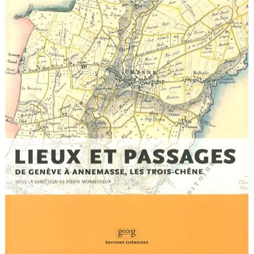 Emprunter Lieux et passages. De Genève à Annemasse, les Trois-Chêne livre