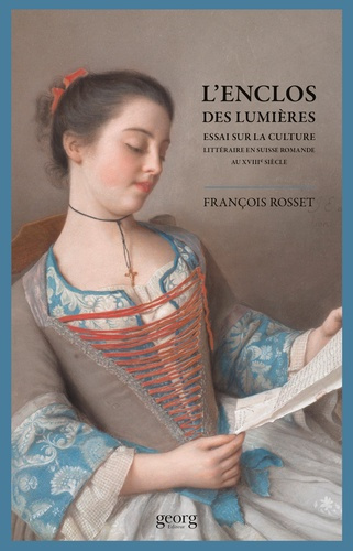 Emprunter L'enclos des Lumières. Essai sur la culture littéraire en Suisse Romande au XVIIIe siècle livre