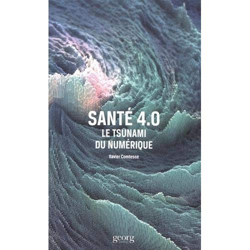 Emprunter Santé 4.0. Le tsunami du numérique livre