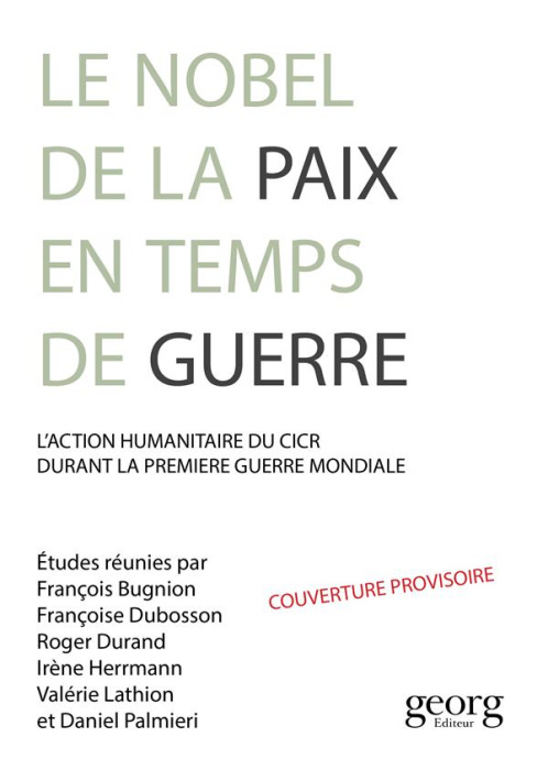 Emprunter Action humanitaire et quête de la paix. Le prix Nobel de la paix décerné au CICR pendant la Grande G livre