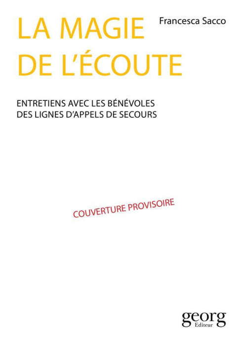 Emprunter La magie de l'écoute. Entretiens avec des bénévoles de La Main Tendue et de SOS Amitié livre